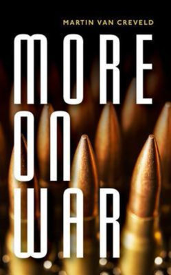 More on War(English, Hardcover, van Creveld Martin)