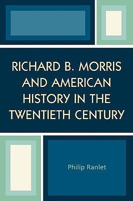 Richard B. Morris and American History in the Twentieth Century(English, Paperback, Ranlet Philip)