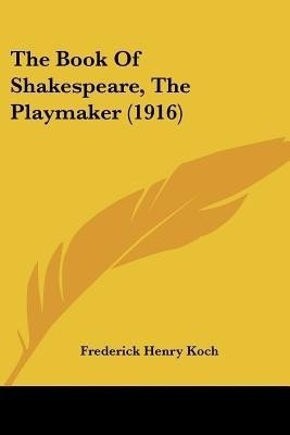 The Book Of Shakespeare, The Playmaker (1916)(English, Paperback, unknown)