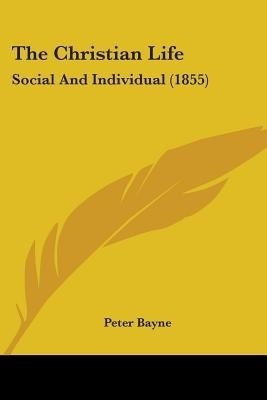The Christian Life(English, Paperback, Bayne Peter)