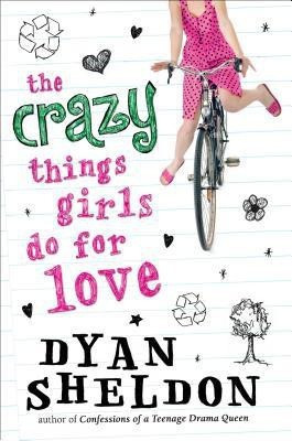 The Crazy Things Girls Do for Love(English, Hardcover, Sheldon Dyan)