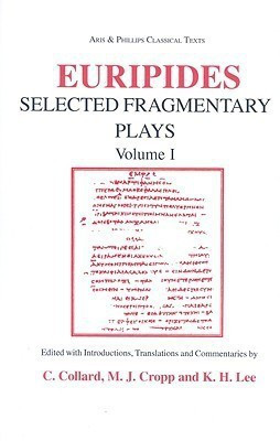 Euripides: Selected Fragmentary Plays I(Greek, Paperback, Collard C.)