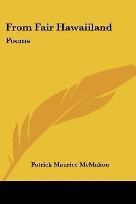 From Fair Hawaiiland(English, Paperback, McMahon Patrick Maurice)