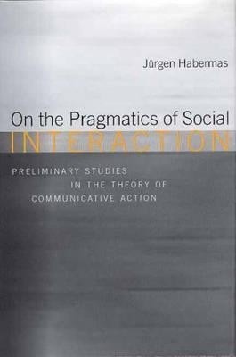 On the Pragmatics of Social Interaction(English, Paperback, Habermas Juergen)