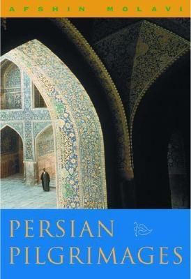 Persian Pilgrimages(English, Hardcover, Molavi Afshin)
