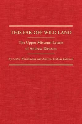 This Far-Off Wild Land(English, Hardcover, Wischmann Lesley)