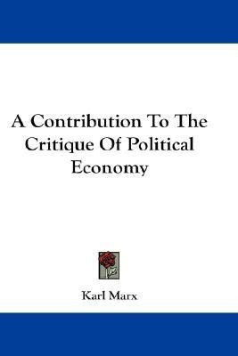 A Contribution To The Critique Of Political Economy(English, Paperback, Marx Karl)