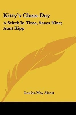Kitty's Class-Day(English, Paperback, Alcott Louisa May)