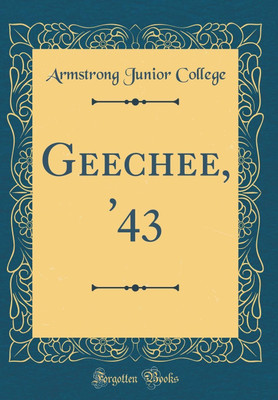 Geechee, '43 (Classic Reprint)(English, Hardcover, College Armstrong Junior)