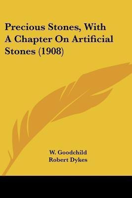 Precious Stones, With A Chapter On Artificial Stones (1908)(English, Paperback, Goodchild W)