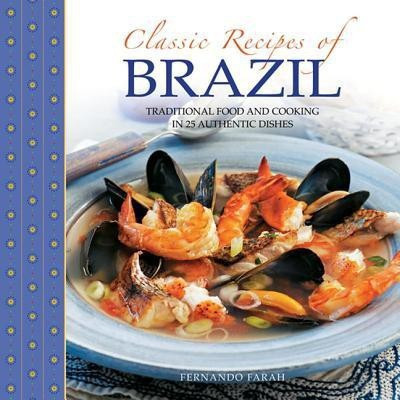 Classic Recipes of Brazil(English, Hardcover, Farah Fernando)