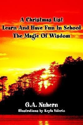 A Christmas List Learn And Have Fun In School and The Magic Of Wisdom(English, Paperback, Nuhern G a)