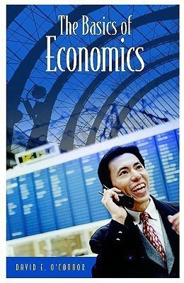 The Basics of Economics(English, Hardcover, O'Connor David E.)