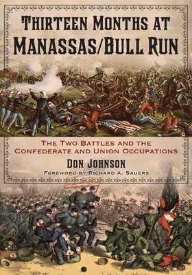 Thirteen Months at Manassas/Bull Run(English, Paperback, Johnson Don)