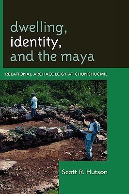 Dwelling, Identity, and the Maya(English, Hardcover, Hutson Scott R.)