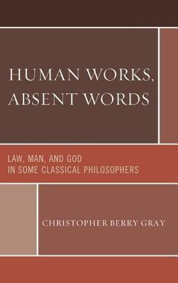 Human Works, Absent Words(English, Hardcover, Gray Christopher Berry)