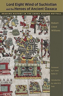 Lord Eight Wind of Suchixtlan and the Heroes of Ancient Oaxaca(English, Hardcover, Williams Robert Lloyd)