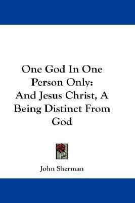 One God in One Person Only(English, Paperback, Sherman John)