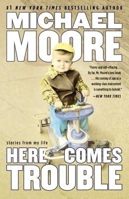 Here Comes Trouble(English, Hardcover, Moore Michael)