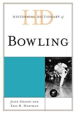 Historical Dictionary of Bowling(English, Hardcover, Grasso John)