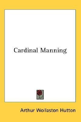 Cardinal Manning(English, Paperback, Hutton Arthur Wollaston)