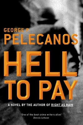 Hell to Pay(English, Paperback, Pelecanos George P.)