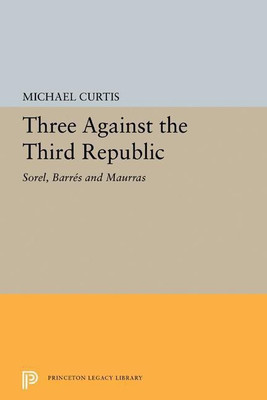 Three Against the Third Republic(English, Paperback, Curtis Michael)