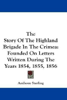 The Story Of The Highland Brigade In The Crimea(English, Paperback, Sterling Anthony)