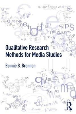 Qualitative Research Methods for Media Studies(English, Paperback, Brennen Bonnie S.)