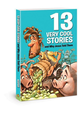 13 Very Cool Stories and Why Jesus Told Them(English, Paperback, Keefer Mikal)