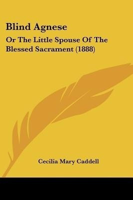 Blind Agnese(English, Paperback, Caddell Cecilia Mary)