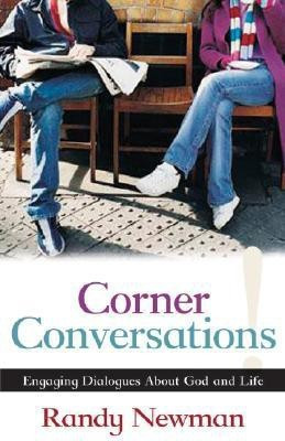 Corner Conversations - Engaging Dialogues About God and Life(English, Paperback, Newman Randy)