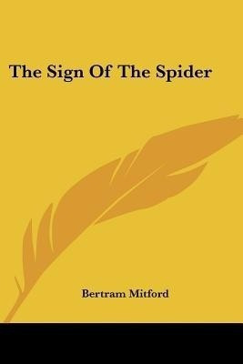 The Sign Of The Spider(English, Paperback, Mitford Bertram)