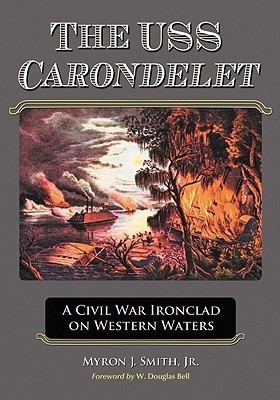 The USS Carondelet(English, Paperback, Smith Myron J. Jr.)