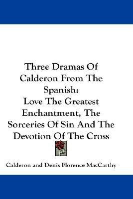 Three Dramas Of Calderon From The Spanish(English, Paperback, Calderon)