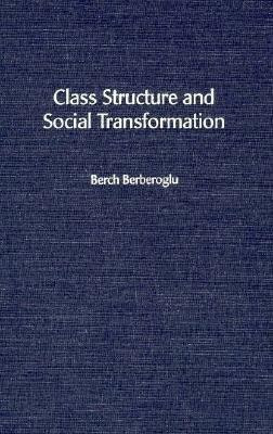 Class Structure and Social Transformation(English, Hardcover, Berberoglu Berch)