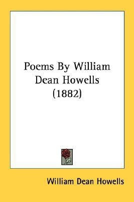 Poems By William Dean Howells (1882)(English, Paperback, Howells William Dean)
