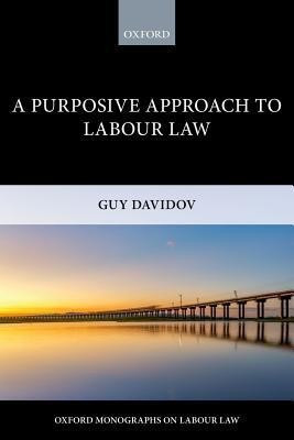 A Purposive Approach to Labour Law(English, Paperback, Davidov Guy)