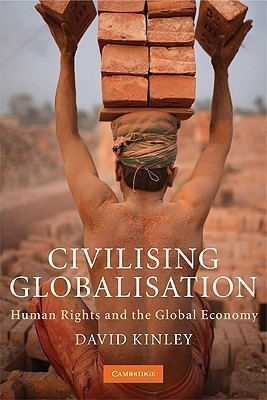 Civilising Globalisation(English, Paperback, Kinley David)