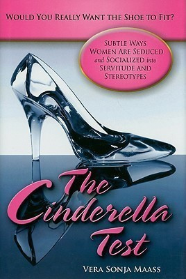 The Cinderella Test: Would You Really Want the Shoe to Fit?(English, Hardcover, Maass Vera Sonja Ph.D.)