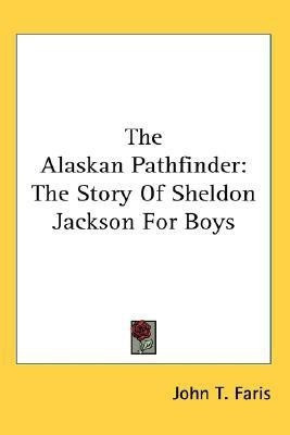 The Alaskan Pathfinder(English, Paperback, Faris John T)