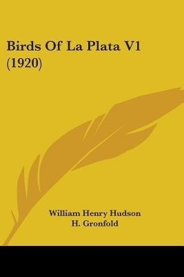 Birds Of La Plata V1 (1920)(English, Paperback, Hudson William Henry)