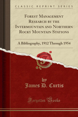 Forest Management Research by the Intermountain and Northern Rocky Mountain Stations(English, Paperback, Curtis James D)