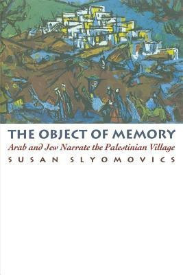 The Object of Memory(English, Paperback, Slyomovics Susan)