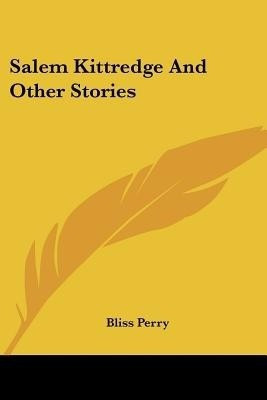 Salem Kittredge And Other Stories(English, Paperback, Perry Bliss)