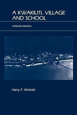 A Kwakiutl Village and School(English, Paperback, Wolcott Harry F.)