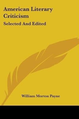 American Literary Criticism(English, Paperback, Payne William Morton)
