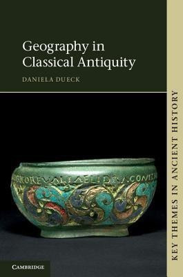 Geography in Classical Antiquity(English, Paperback, Dueck Daniela)
