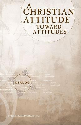 A Christian Attitude Toward Attitudes(English, Paperback, Leadingham Everett)