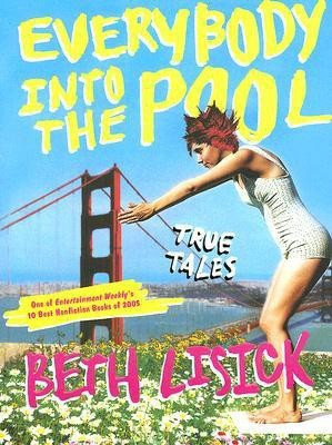 Everybody Into The Pool  - True Tales(English, Paperback, Lisick Beth)